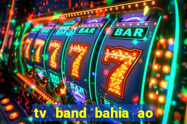 tv band bahia ao vivo online